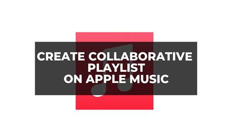 how to make a collaborative playlist on apple music and why is it important for artists to collaborate?